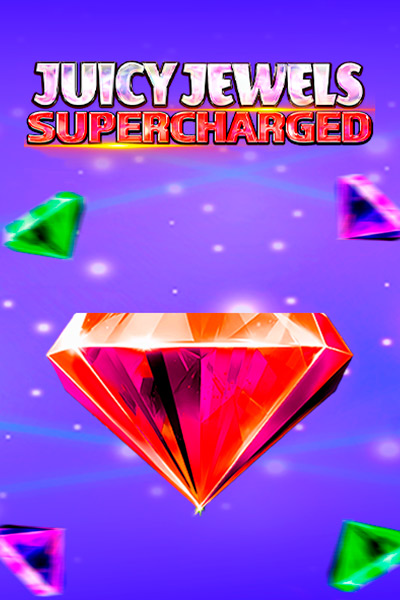 Juicy Jewels Supercharged